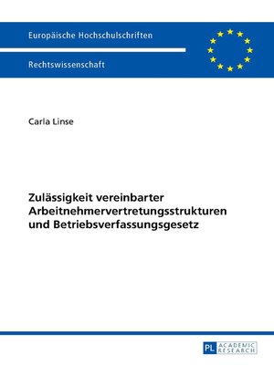 cover image of Zulaessigkeit vereinbarter Arbeitnehmervertretungsstrukturen und Betriebsverfassungsgesetz